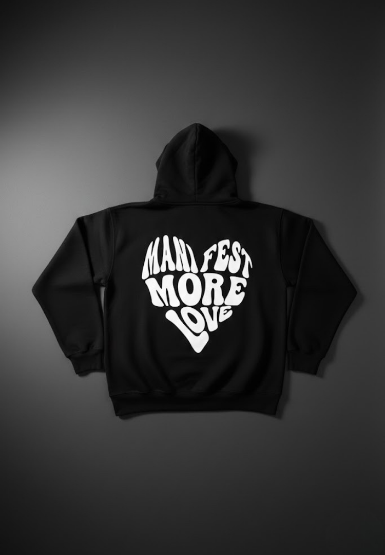 Manifest more love hoodie